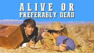 Alive or Preferably Dead | WESTERN MOVIE | English | Free Classic Full Movie