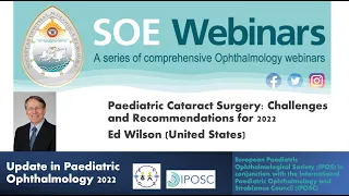 Paediatric Cataract Surgery – Challenges and Recommendations for 2022 – Ed Wilson (United States)