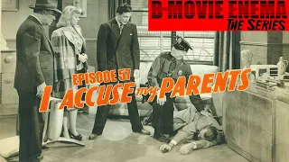 B-Movie Enema: The Series Episode #57 - I Accuse My Parents