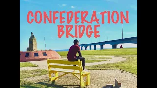 CONFEDERATION BRIDGE PEI | HISTORY & FACTS|  LONGEST BRIDGE IN CANADA | PRINCE EDWARD ISLAND
