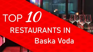 Top 10 best Restaurants in Baska Voda, Croatia