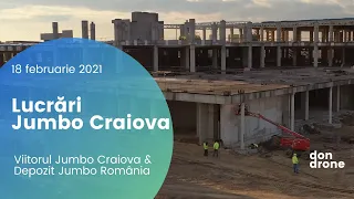 Lucrări viitorul Jumbo Craiova + Depozit Jumbo România (18 februarie 2021)