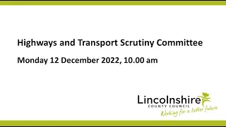 Lincolnshire County Council – Highways and Transport Scrutiny Committee – 12 December 2022