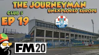 FM20 - The Journeyman Unexplored Europe Croatia - C5 EP19 -  PRE MAN FLU  - Football Manager 2020