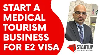 Medical Tourism Business | Great Business Opportunity for E2 Visa in USA | American Dream