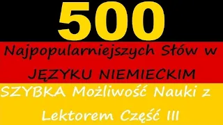 500 Najczęściej Używanych Niemieckich Słów - Nauka Języka Niemieckiego dla Początkujących Część III
