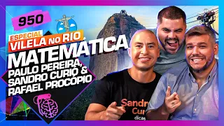 NO RIO: MATEMÁTICA (PAULO PEREIRA, SANDRO CURIÓ E RAFAEL PROCÓPIO) - Inteligência Ltda. Podcast #950