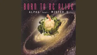 Born To Be Alive (radio edit) (feat. Mister D.)