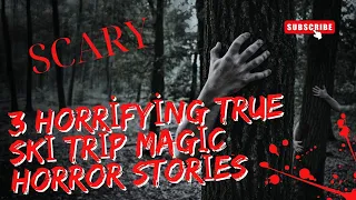 3 Horrifying TRUE Ski Trip Magic Horror Stories @MrMafioz
