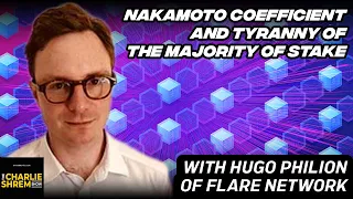 Nakamoto Coefficient and Tyranny of the Majority of Stake with Flare’s Hugo Philion