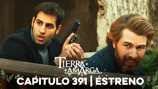 Tierra Amarga - Estreno 391 @TierraAmarga