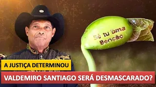 VALDEMIRO SANTIAGO cai mais uma vez nas malhas da JUSTIÇA e pode ter suposta FARSA confirmada se...