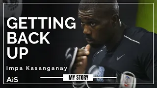 Impa Kasanganay | Getting Back Up | MY STORY