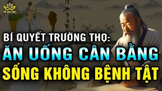 Thần Y chỉ 1 Cách SỐNG LÂU KHÔNG BỆNH, Ăn Uống Cân Bằng Âm Dương Để Sống Vui Sống Khỏe BTT