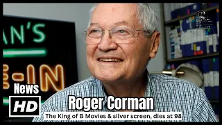 Roger Corman, the King of B Movies and legend of the silver screen, dies at 98