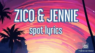 ZICO SPOT! (feat.JENNIE) lyrics