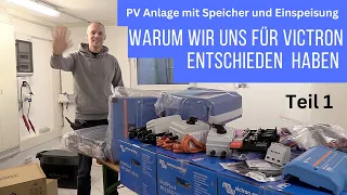 Vorstellung unserer PV Anlage mit Einspeisung | Warum Victron und Speicher von Pylontech Teil 1