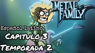 Capitulo 3 Temporada 2- Español latino//Metal Family