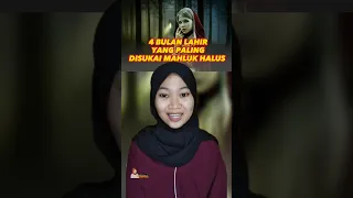 4 BULAN KELAHIRAN YANG DISUKAI MAHLUK HALUS!#shorts