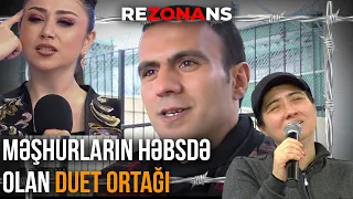 Aygün Bəylər və Damlanın duet ortağının həbsxana həyatı - Rezonans