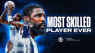 NBA Players explain why Kyrie Irving is THE MOST SKILLED Player EVER