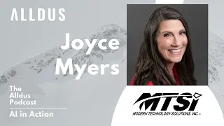 AI in Action E515: Joyce Myers, Chief Data Officer at Modern Technology Solutions Inc. (MTSi)