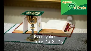 11 Mayo 2020-Lunes 5º de Pascua-Jn 14, 21-26-Si me amas, demuéstramelo.