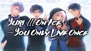 Nightcore - You Only Live Once (Lyrics) [Yuri !!! On Ice ED]