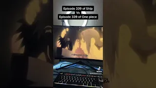 Episode 339 of Shippuden Vs Episode 339 of One Piece