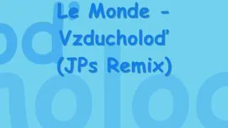 Le Monde - Vzducholoď.wmv