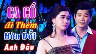 CA CỔ HIỆN ĐẠI 🔥 CA CỔ HƠI DÀI Mai Phương Thảo Hờn Dỗi Cổ Thạch Xuyên Hết Sức Hà 🔥 Ca Cổ Cải Lương