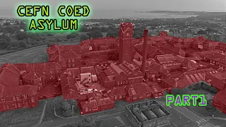 MENTAL ASYLUM IS MASSIVE Cefn Coed PT1