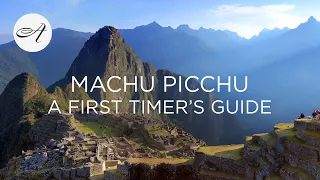 Visit Machu Picchu: A first timer's guide with Audley Travel