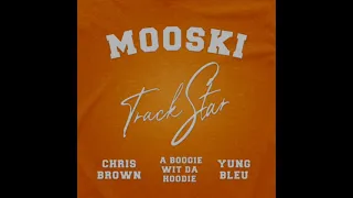 Mooski - Track Star (Extended Remix) ft. Chris Brown, Yung Bleu, A Boogie Wit da Hoodie