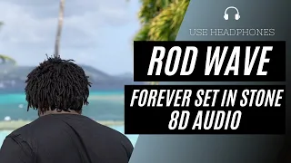 Rod Wave - Forever Set In Stone (8D AUDIO) 🎧 [BEST VERSION]