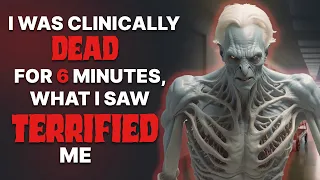 🩸I Was Clinically Dead for 6 Minutes, What I saw Terrified Me🩸CreepyPasta stories