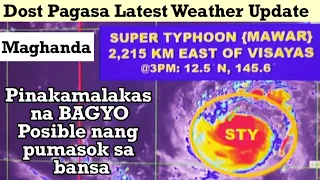 Dost Pagasa Latest Weather Update| Super Typhoon Mawar posibleng pumasok na sa Pinas! Mafmonitor