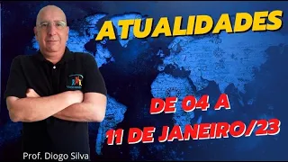 Atualidades para Concursos - SEMANA DE 4 A 11 DE JANEIRO DE 2023 - Prof. Diogo Silva