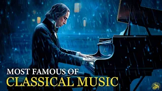 Most Famous Of Classical Music | Chopin | Beethoven | Mozart | Debussy