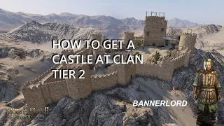 HOW TO GET A CASTLE AT CLAN TIER 2! Bannerlord/Small Party Siege Tactics/Beginner Guide