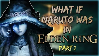 Tarnished and Maidenless | What If Naruto was in Elden Ring | Part 1