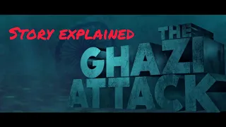 The Ghazi attack (2017) story explained in hindi