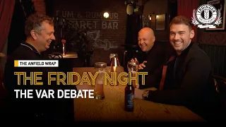 The Great VAR Debate | The Friday Night With Erdinger