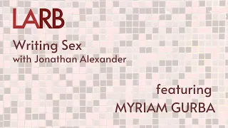 Writing Sex: Myriam Gurba