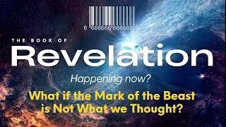 What if the Mark of the Beast is Not What we Thought?