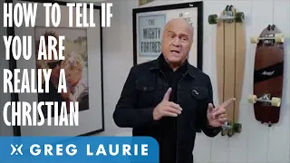 How To Know If You Are REALLY A Christian (With Greg Laurie)