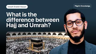 What is the difference between Hajj and Umrah?