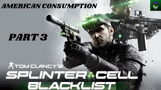 SPLINTER CELL: BLACKLIST  Part 3 (AMERICAN CONSUMPTION) Walkthrough FULL GAME PC - NO COMMENTARY