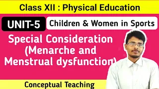 5.6 Special Consideration (Menarche & Menstrual Dysfunction)|Physical Education|CBSE|Class 12|