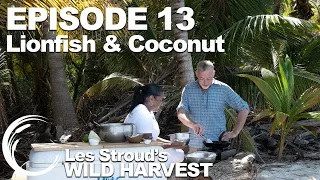 Wild Harvest | Season 2 | Episode 13 | Lionfish, Oregon Grape & Coconut